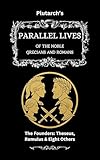 Plutarch’s Parallel Lives: The Founders: Theseus, Romulus & Eight Others (The Complete & Readable Plutarch Book 1)