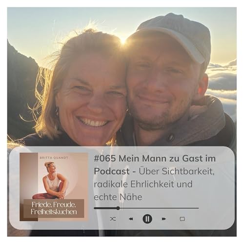 #065 Mein Mann zu Gast im Podcast - &Uuml;ber Sichtbarkeit, radikale Ehrlichkeit und echte N&auml;he