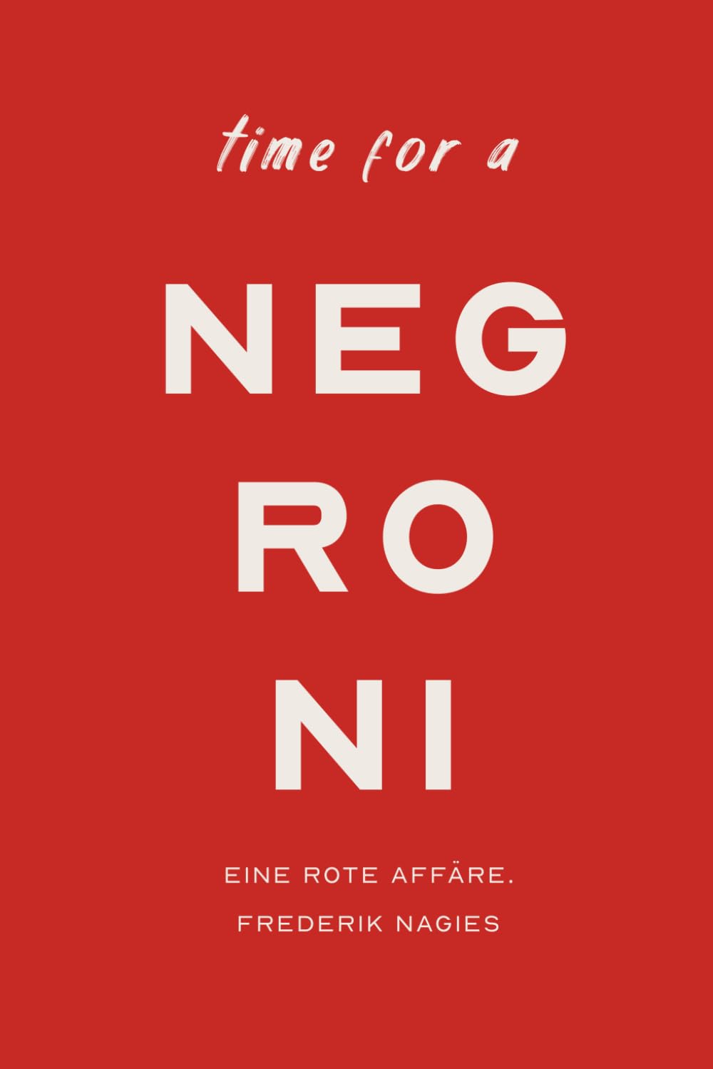 Negroni Cocktailbuch: Eine rote Affäre. (Cocktailkunst für die Hausbar)