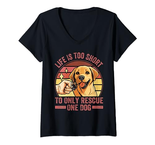 Life Is Too Short To Only Rescue One Dog   Puppy Adoption Camiseta Cuello V