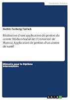 R�alisation d'une application de gestion du centre M�dico-Social de l'Universit� de Maroua. Application de gestion d'un centre de sant� 3656938903 Book Cover