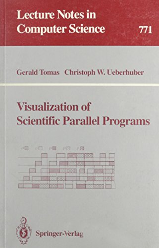 Visualization of Scientific Parallel Programs (Lecture Notes in Computer Science) view 2