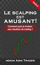 Download Le Scalping est Amusant ! 3: Partie 3 : Comment puis-je évaluer mes résultats de trading ? PDF