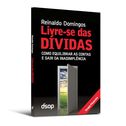Livre-se das Dívidas. Como Equilibrar as Contas e Sair da Inadimp...
