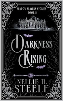 Darkness Rising - Book #5 of the Shadow Slayers Stories