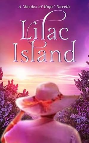 Book cover Lilac Island (The "Shades of Hope" Novella Collection)