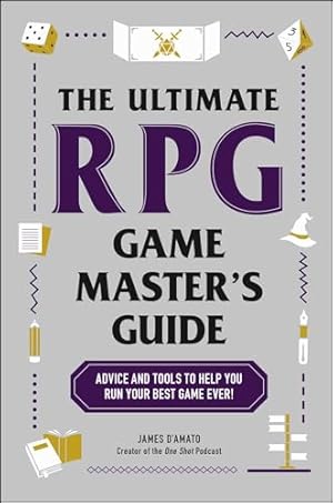 The Ultimate RPG Game Master's Guide: Advice and Tools to Help You Run Your Best Game Ever! (Ultimate Role Playing Game Series)