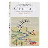 Sakuteiki: Visions of the Japanese Garden: A Modern Translation of Japan's Gardening Classic (Tuttle Classics)