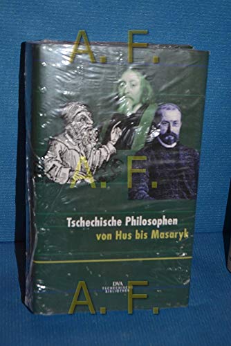 Tschechische Philosophen von Hus bis Masaryk