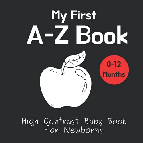 Image of My First A-Z Book - High Contrast Baby Book for Newborns: Black and White Pictures for 0-12 Months; Alphabet Themed Images to Develop your Babies Eyesight; Makes a Great New Baby Gift