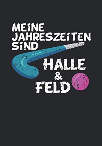 Notizbuch Feldhockey Jahreszeiten: Notizbuch gepunkted, Format B5 mit Softcover, 120 nummerierte Seiten mit Inhaltsverzeichnis und Jahresübersicht, ... - Notizbücher für alles Wichtige, Band 6)