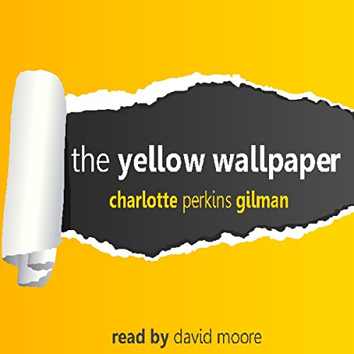 The Yellow Wallpaper (Audio Download) Charlotte Perkins Gilman, David
