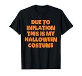 Due To Inflation This Is My Halloween Costume T-Shirt
