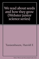 We read about seeds and how they grow (Webster junior science series) B0007EAIW4 Book Cover