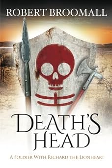 Death's Head A Soldier With Richard the Lionheart Roger of Huntley
