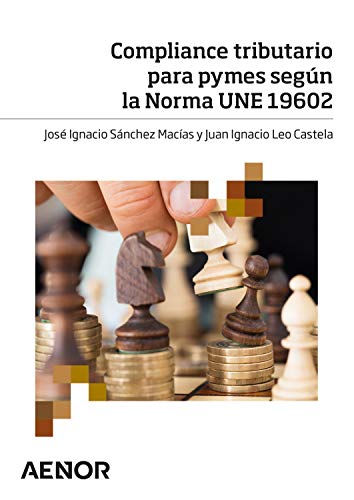 Compliance tributario para pymes según la Norma UNE 19602 (Spanish Edition)