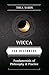 Wicca for Beginners: Fundamentals of Philosophy & Practice