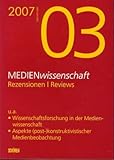 MEDIENwissenschaft. Rezensionen - Reviews 2007, 03.