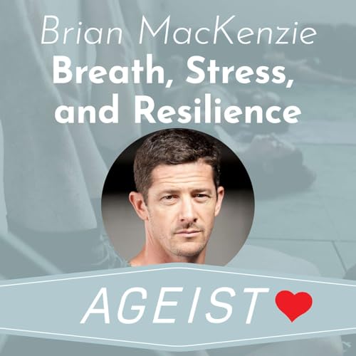 Page de couverture de Brian MacKenzie on Breath, Stress, and Resilience