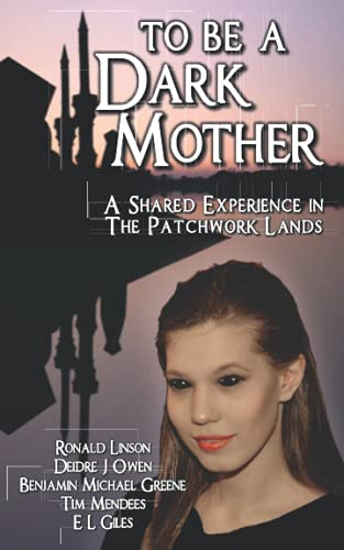 Cover of To Be a Dark Mother: A Shared Experience in the To Be a Dark Mother: A Shared Experience in the Patchwork Lands