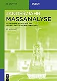  Maßanalyse: Titrationen mit chemischen und physikalischen Indikationen (De Gruyter Studium) (German Edition)