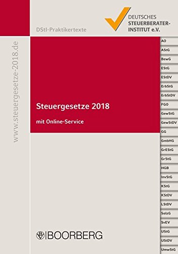 Steuergesetze 2018: mit Online-Service (DStI-Praktikertexte) Steuergesetze 2018: mit Online-Service (DStI-Praktikertexte)