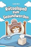 Rätselspaß zum Gesundwerden: Schenke ein Lächeln und Aufmunterung - Das liebevolle Mitbringsel für Reha, Krankenhaus oder zu Hause - Gute Besserung garantiert!