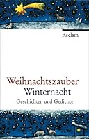 Weihnachtszauber Winternacht. Geschichten und Gedichte (Reihe Reclam) 3150105803 Book Cover
