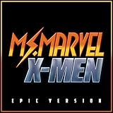  Ms. Marvel x X-Men - Epic Version