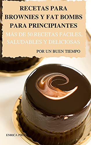 Recetas Para Brownies Y Fat Bombs Para Principiantes Más de