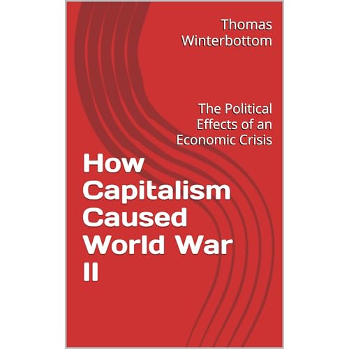 How Capitalism Caused World War II by Thomas Winterbottom episode artwork