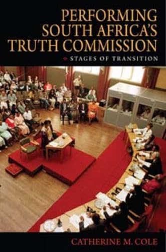 Performing South Africa's Truth Commission: Stages of Transition (African Expressive Cultures)
