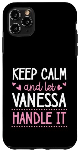 Keep Calm And Let Vanessa Handle It Chill �t�@�[�X�g�l�[�� �X�}�z�P�[�X iPhone 11 Pro Max �p