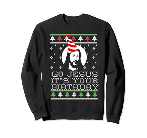 GO JESUS IT'S YOUR BIRTHDAY Divertente Brutto Natale Maglione Meme Felpa