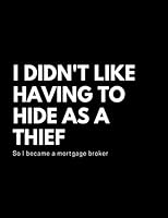 I Didn't Like Having to Hide As a Thief, So I Became a Mortgage Broker : Rude Sketchbook 1651592411 Book Cover