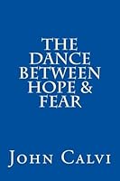 The Dance Between Hope & Fear 0989328503 Book Cover