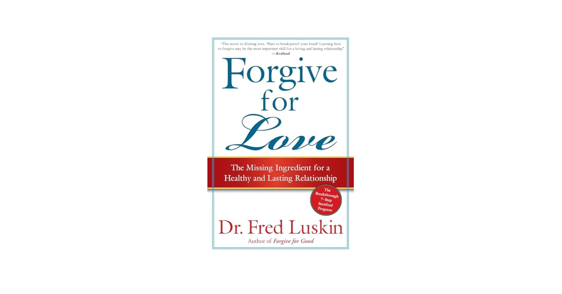 Forgive for Love: The Missing Ingredient for a Healthy and