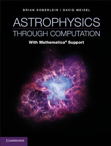 Astrophysics through Computation: With Mathematica® Support (With Mathematica® Support)