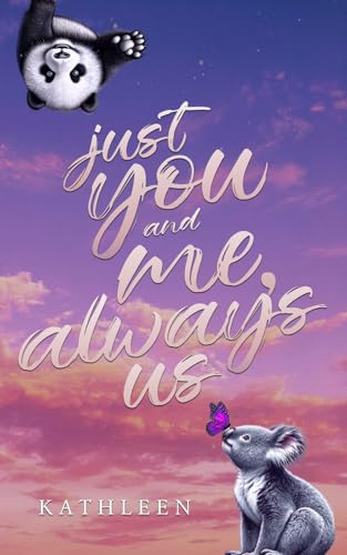 Just You And Me,Always Us (Italian Edition)