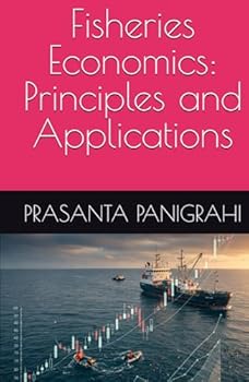 Hardcover Fisheries Economics: Principles and Applications Book