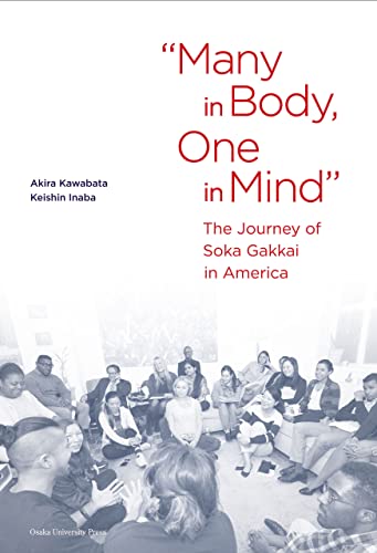 “Many in Body, One in Mind”: The Journey of Soka Gakkai in America (English Edition)