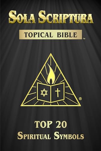 Sola Scriptura Topical Bible: Top 20 Spiritual Symbols
