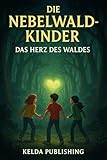  Die Nebelwald-Kinder: Das Herz des Waldes