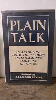 Plain Talk: An Anthology from the Leading Anti-Communist Magazine of the 40s