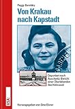 Von Krakau nach Kapstadt: Deportiert nach Auschwitz: Bericht einer Überlebenden des Holocaust