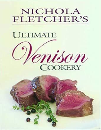 Nichola Fletcher's Ultimate Venison Cookery book cover