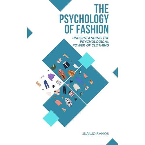 The Psychology of Fashion: Understanding the Psychological Power of Clothing by Juanjo Ramos episode artwork