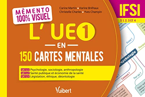 Mémento 100% visuel - L'UE 1 en 150 cartes mentales - IFSI: UE 1.1, 1.2 et 1.3 