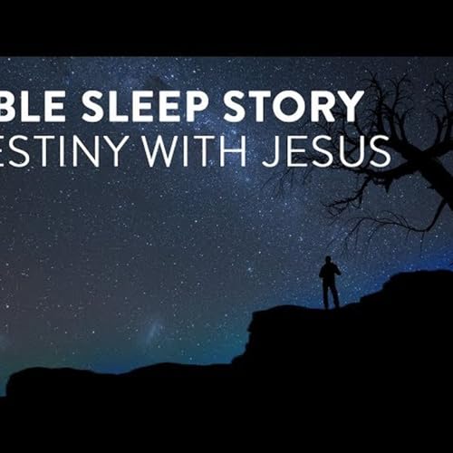 Abide Guided Bible Prayer _ Story Meditation for Deep Sleep_ Destiny with Jesus