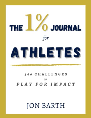 The 1% Journal for Athletes: 366 Challenges to Play for Impact